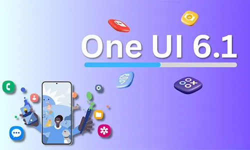 أهم مميزات تحديث واجهة One Ui 6.1