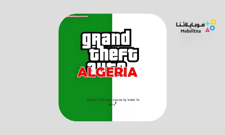 تحميل لعبة جاتا الجزائرية GTA Algerie للاندرويد والكمبيوتر 2024 اخر اصدار مجانا